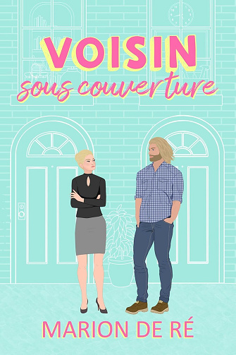 Pour l'amour des comédies romantiques, Tome 1 : Voisin sous couverture - Marion De Ré (2025)