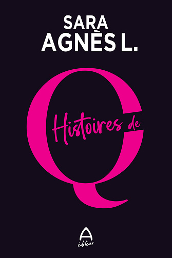Histoires de Q - Sara Agnès L. (2025)