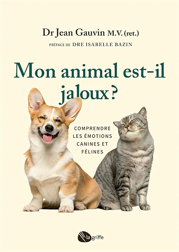 Mon animal est-il jaloux ? Comprendre les émotions canines et félines - Jean Gauvin (2025)