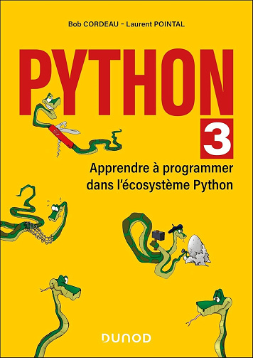 Python 3 : Apprendre à programmer dans l'écosystème Python (2e édition) - Bob Cordeau, Laurent Pointal (2025)