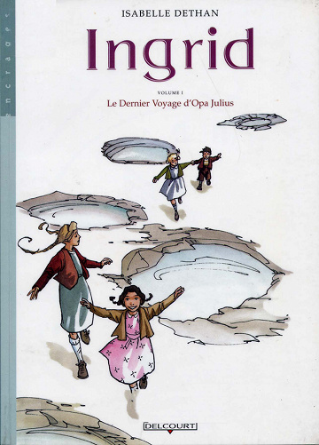 Ingrid - 1. Le dernier voyage d'Opa Julius
