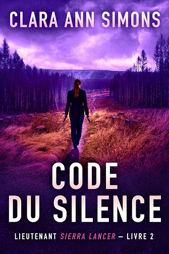 Lieutenante Sierra Lancer, Tome 2 : Code du Silence - Clara Ann Simons (2025)