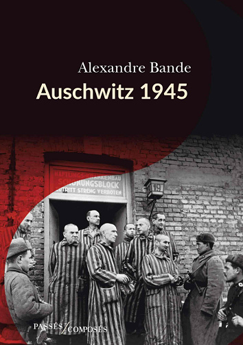 Auschwitz 1945 - Alexandre Bande (2025)