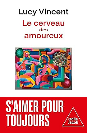Le cerveau des amoureux - Lucy Vincent (2025)