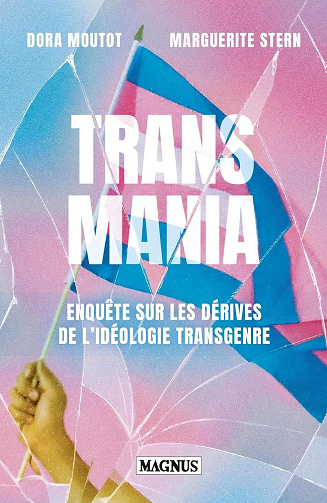 Transmania : Enquête sur les dérives de l'idéologie transgenre - Dora Moutot, Marguerite Stern (2024)