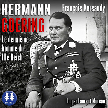 Hermann Goering, le deuxième homme du IIIe Reich - François Kersaudy (2025)