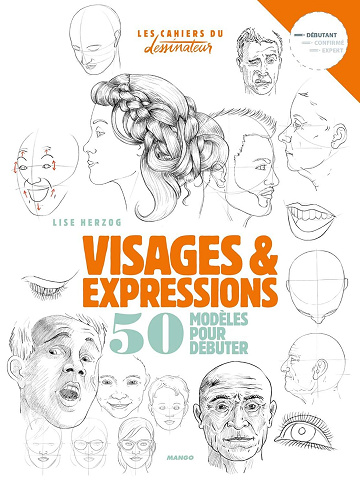 Lise Herzog - Visages & expressions: 50 modèles pour débuter (Les cahiers du dessinateur)