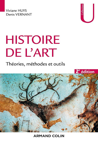 Viviane Huys, Denis Vernant - Histoire de l'art. - 2e éd. - Théories, méthodes et outils: Théories, méthodes et outils