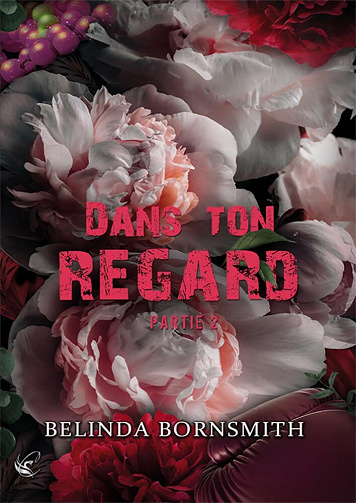 Dans ton regard, Tome 2 - Belinda Bornsmith (2025)