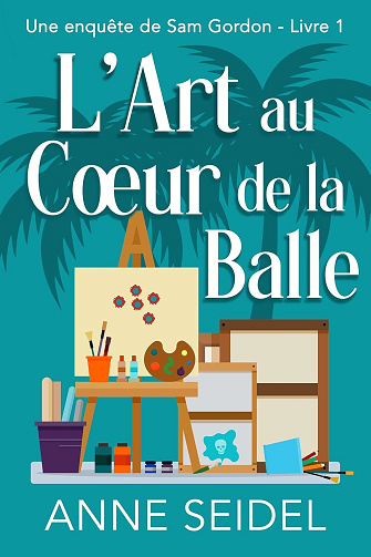 Une enquête de Sam Gordon, Tome 1 : L'Art au Cœur de la Balle - Anne Seidel (2025)