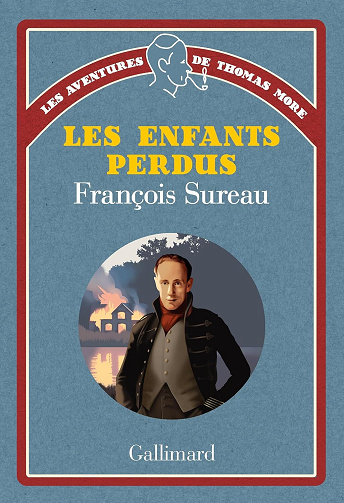 Les aventures de Thomas More, Tome 1 : Les enfants perdus - François Sureau (2025)