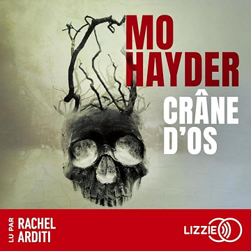 Mo Hayder - Crâne d'os [2025]