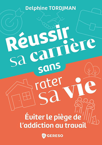 Réussir sa carrière sans rater sa vie - Delphine Tordjman (2025)