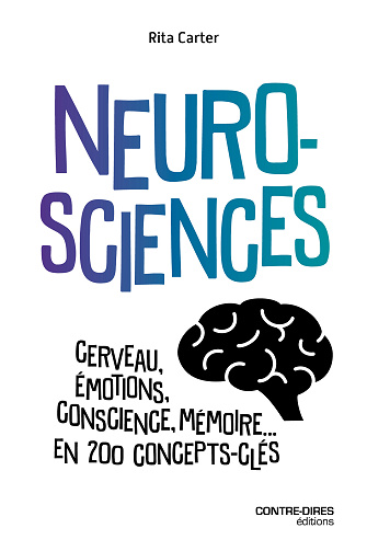 Neurosciences : Cerveau, émotions, conscience, mémoire... en 200 concepts clés - Rita Carter (2025)