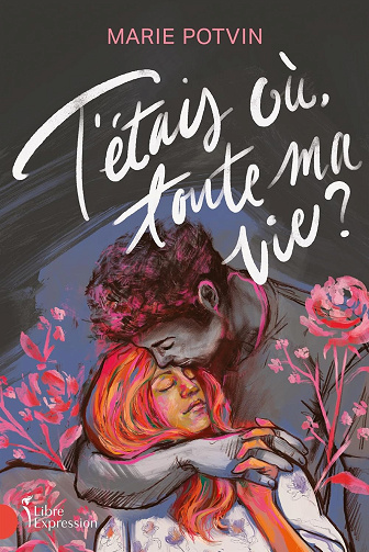 T'étais où toute ma vie ? -  Marie Potvin (2025)