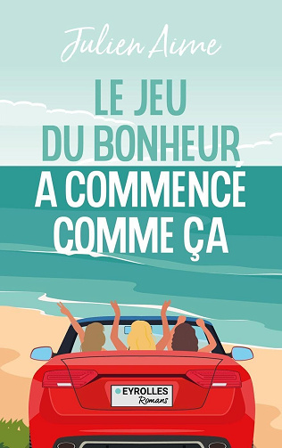Le jeu du bonheur a commencé comme ça - Julien Aime (2025)