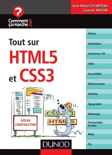 Jean-Marie Cocheteau, Laurent Khouri - Tout sur HTML5 et CSS3