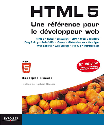 Rodolphe Rimelé - HTML 5 : Une référence pour le développeur web