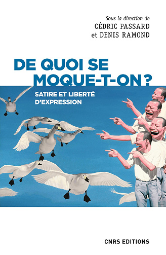De quoi se moque-t-on ? Satire et liberté d'expression - Cédric Passard, Denis Ramond (2021)