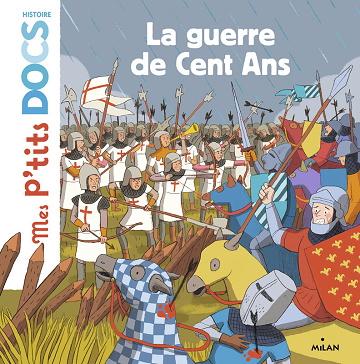 Mes P'tits Docs - La guerre de Cent Ans