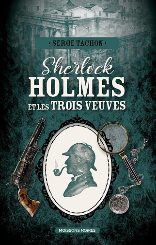 Sherlock Holmes et les trois veuves - Serge Tachon (2025)