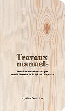 Travaux manuels - Stéphane Dompierre - Collectif (2016)
