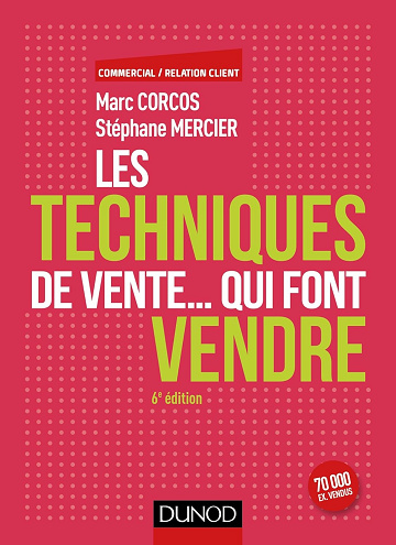 Les techniques de vente... qui font vendre - 6e éd. -  Marc Corcos (2016)