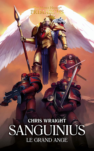 Sanguinius: Le Grand Ange (The Horus Heresy Primarchs t. 17) -  Chris Wraight (2024)