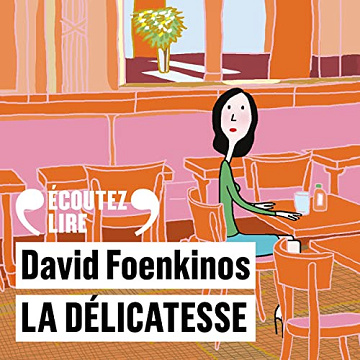 David Foenkinos - La délicatesse [2015]
