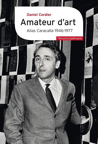 Amateur d’art. Alias Caracalla 1946-1977 - Daniel Cordier (2024)