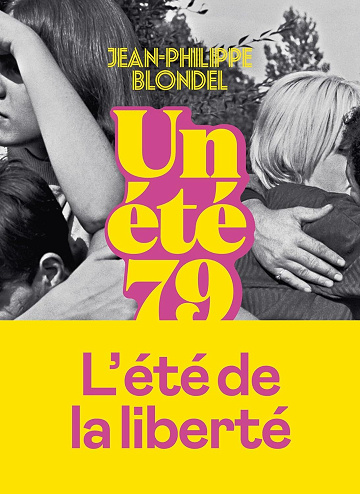 Un été 79 - Jean-Philippe Blondel (2025)