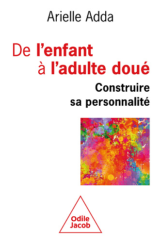 De l'enfant à l'adulte doué : Construire sa personnalité - Arielle Adda (2025)
