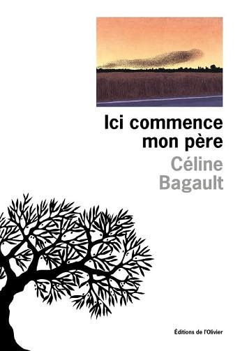 Ici commence mon père - Céline Bagault (2025)