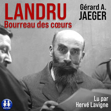 Landru, bourreau des coeurs - Gérard A. Jaeger (2024)