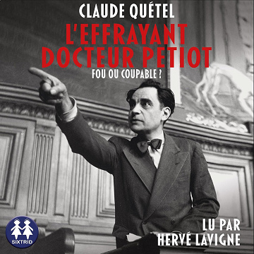 L'effrayant docteur Petiot - Claude Quetel (2024)