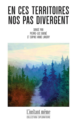 En ces territoires, nos pas divergent - Pierre-Luc Gagné (2025)