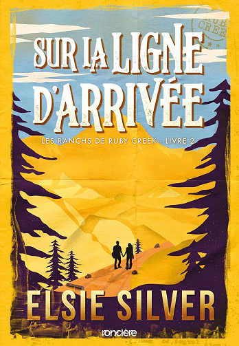 Les Ranchs de Ruby Creek, Tome 2 : Sur la ligne d’arrivée - Elsie Silver (2025)