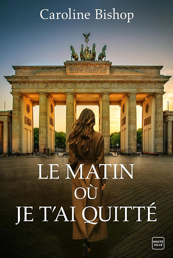 Le matin où je t'ai quitté - Caroline Bishop (2025)