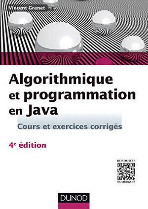 Vincent Granet - Algorithmique et programmation en Java - Cours et exercices corrigés [4e éd]
