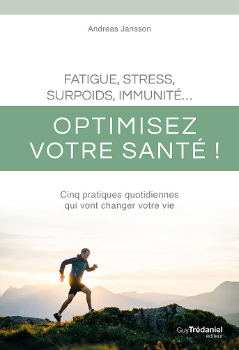 Fatigue, stress, surpoids, immunité - Optimisez votre santé ! - Andreas Janssons (2025)