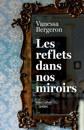 Les reflets dans nos miroirs - Vanessa Bergeron (2024)