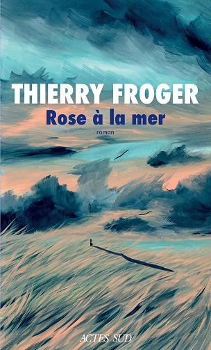 Rose à la mer - Thierry Froger (2025)