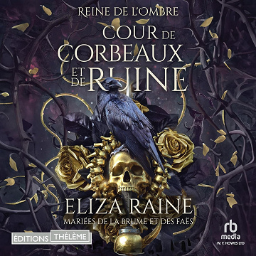 Cour de Corbeaux et de Ruine: Mariées de la brume et des faës - Eliza Raine (2024)