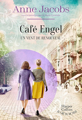 Café Engel T4 : Un vent de renouveau - Anne Jacobs (2025)