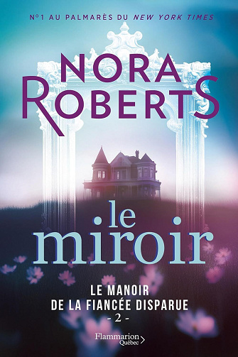 Le manoir de la fiancée disparue, Tome 2 : Le miroir - Nora Roberts (2025)