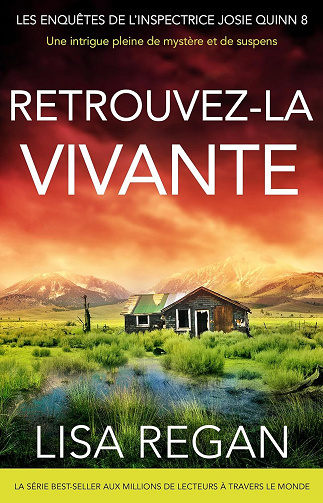 Josie Quinn, Tome 8 : Retrouvez-la vivante - Lisa Regan (2025)