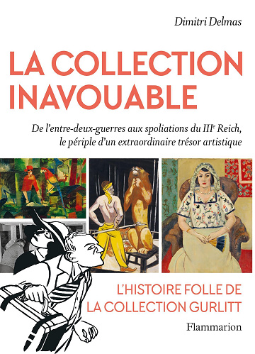La Collection inavouable : De l'entre-deux guerres aux spoliations du IIIe Reich - Dimitri Delmas (2023)