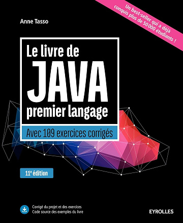 Anne Tasso - Le livre de Java premier langage: Avec 109 exercices corrigés