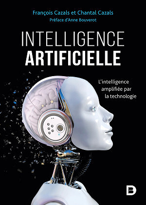 François Cazals, Chantal Cazals - Intelligence artificielle: L'intelligence amplifiée par la technologie