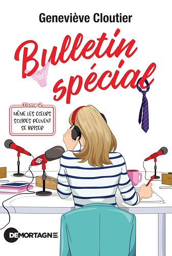 Bulletin spécial, Tome 2 : Même les coeurs solides peuvent se briser - Geneviève Cloutier (2025)